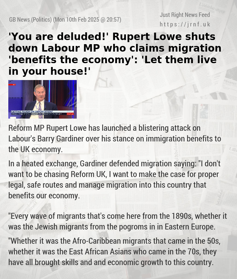 ’You are deluded!’ Rupert Lowe shuts down Labour MP who claims migration ’benefits the economy’: ’Let them live in your house!’