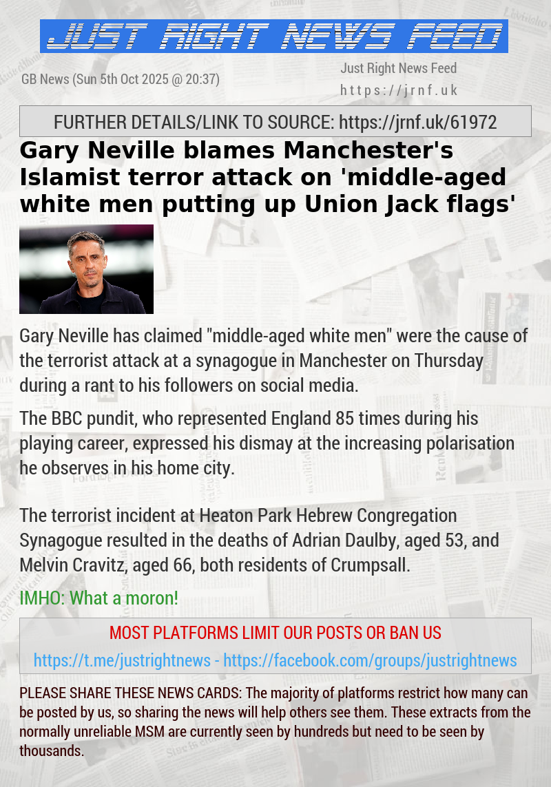 Gary Neville blames Manchester’s Islamist terror attack on ’middle—aged white men putting up Union Jack flags’