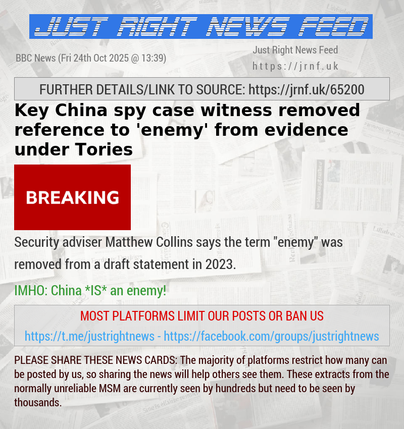Key China spy case witness removed reference to ’enemy’ from evidence under Tories
