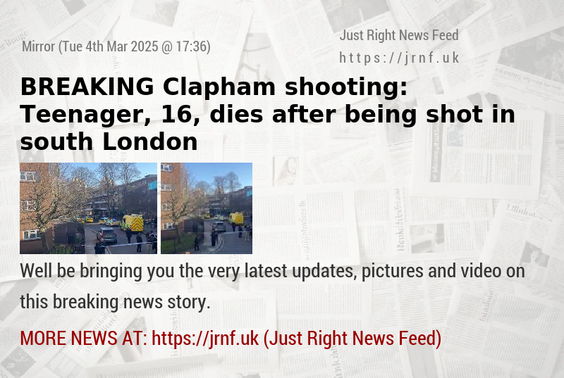 BREAKING Clapham shooting: Teenager, 16, dies after being shot in south London