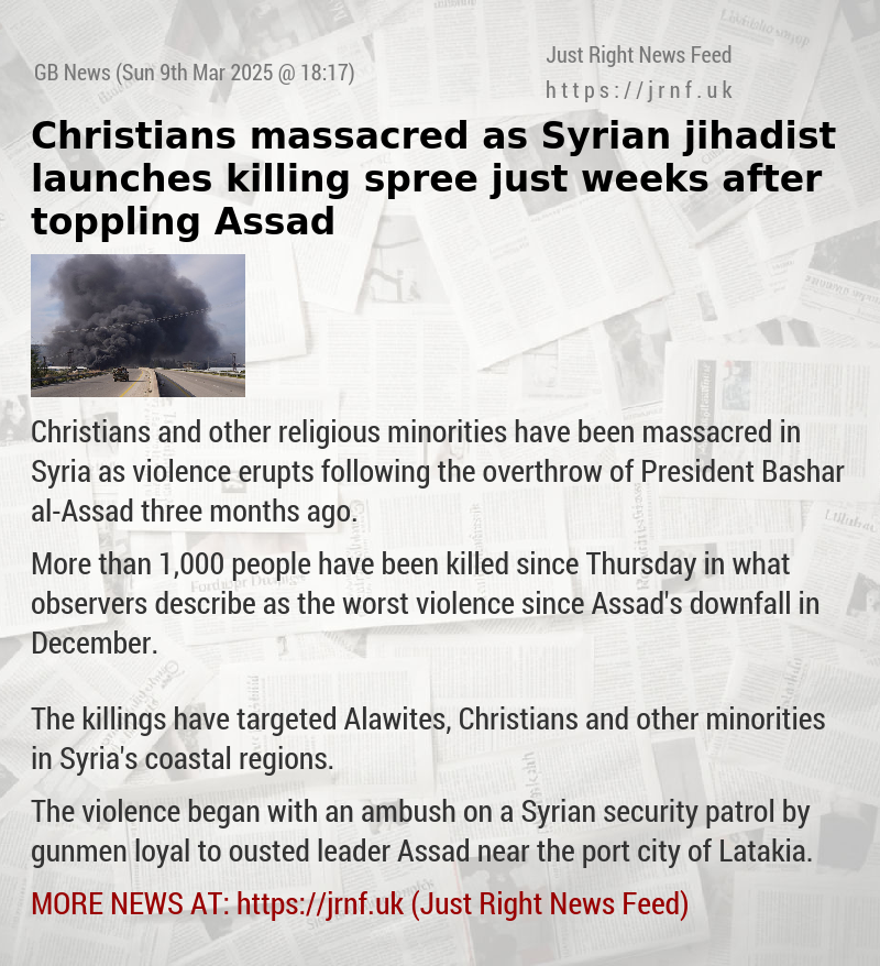 Christians massacred as Syrian jihadist launches killing spree just weeks after toppling Assad