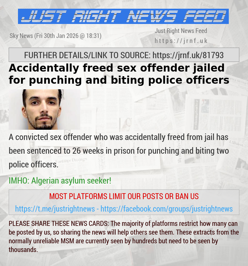 Accidentally freed sex offender jailed for punching and biting police officers