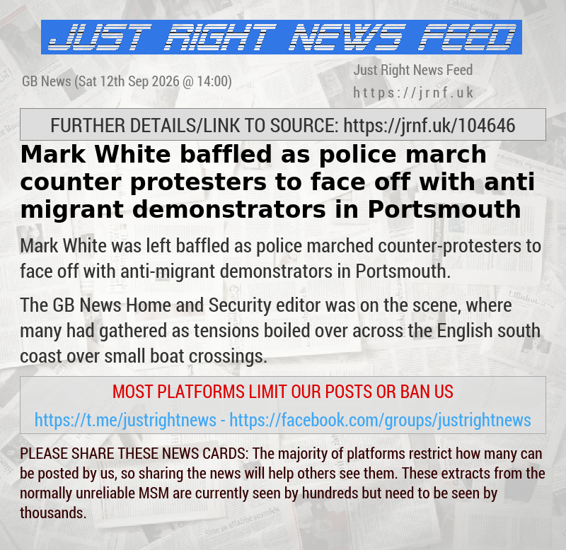 Mark White baffled as police march counter—protesters to face off with anti—migrant demonstrators in Portsmouth