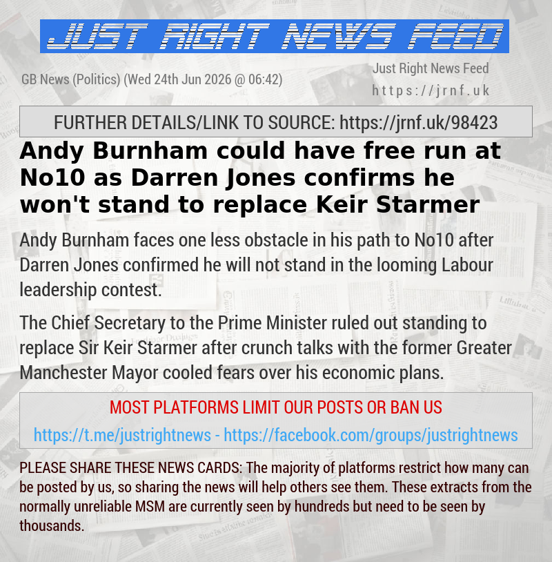 Andy Burnham could have free run at No10 as Darren Jones confirms he won’t stand to replace Keir Starmer