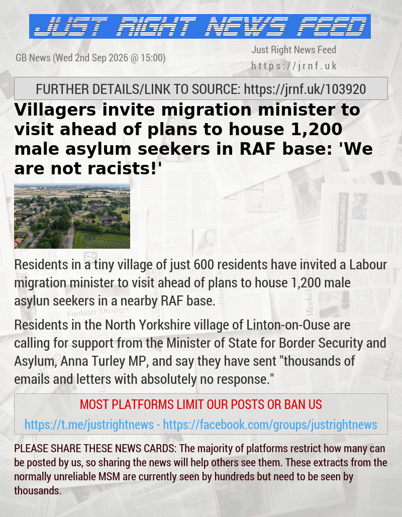 Villagers invite migration minister to visit ahead of plans to house 1,200 male asylum seekers in RAF base: ’We are not racists!’