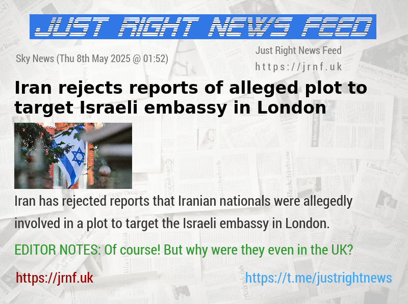 Iran rejects reports of alleged plot to target Israeli embassy in London