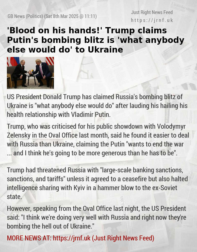 ’Blood on his hands!’ Trump claims Putin’s bombing blitz is ’what anybody else would do’ to Ukraine