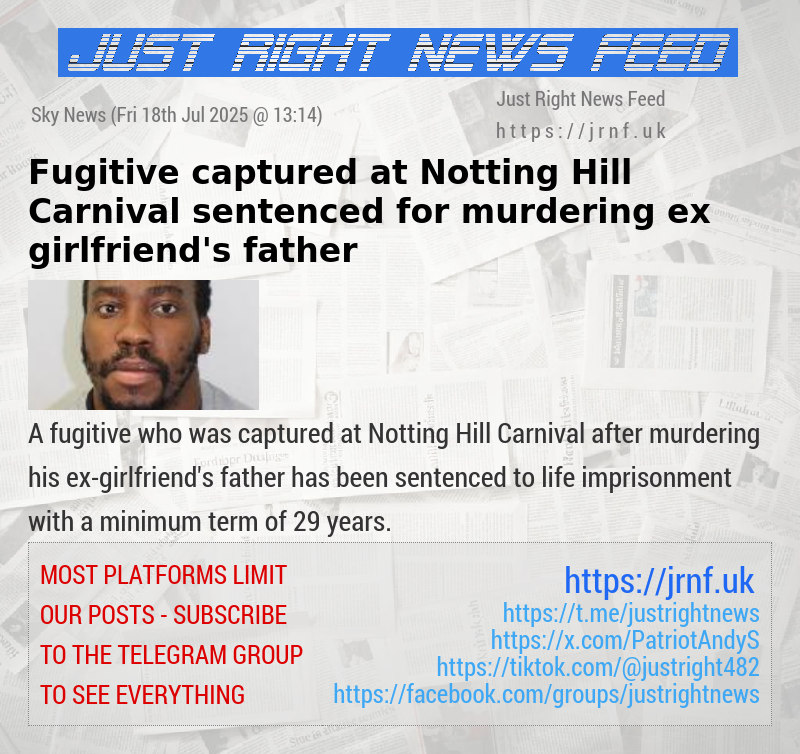 Fugitive captured at Notting Hill Carnival sentenced for murdering ex—girlfriend’s father