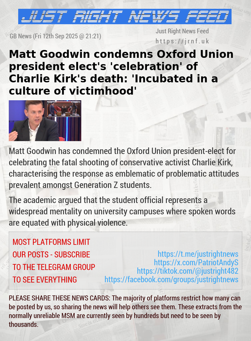 Matt Goodwin condemns Oxford Union president—elect’s ’celebration’ of Charlie Kirk’s death: ’Incubated in a culture of victimhood’