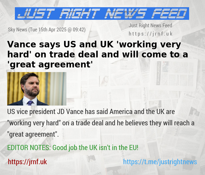 Vance says US and UK ’working very hard’ on trade deal and will come to a ’great agreement’