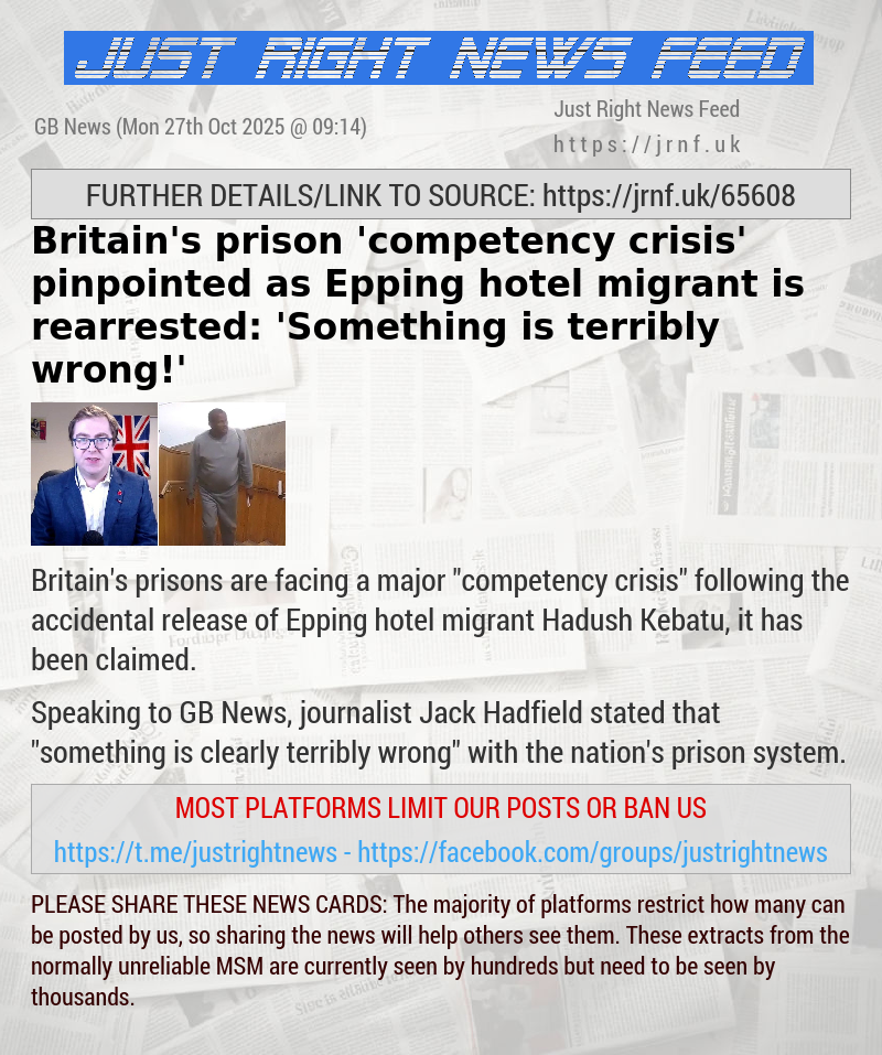 Britain’s prison ’competency crisis’ pinpointed as Epping hotel migrant is rearrested: ’Something is terribly wrong!’