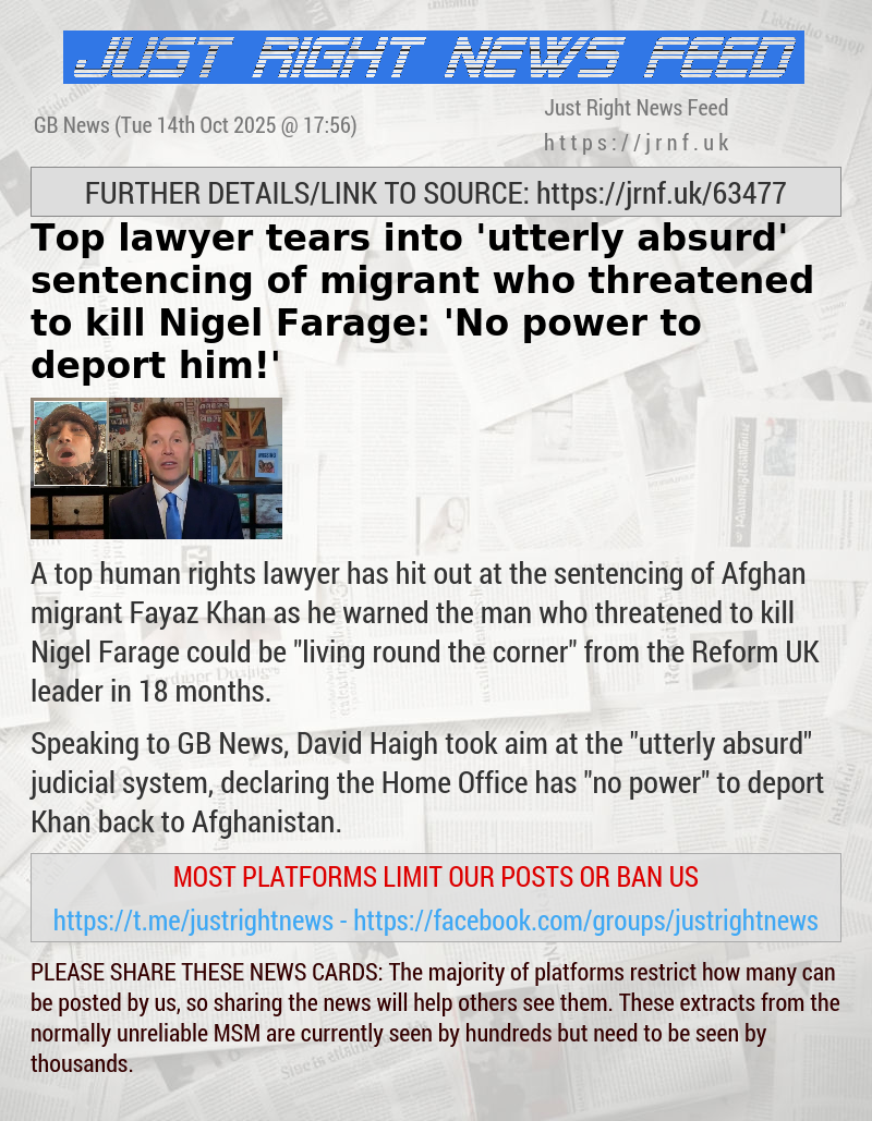 Top lawyer tears into ’utterly absurd’ sentencing of migrant who threatened to kill Nigel Farage: ’No power to deport him!’