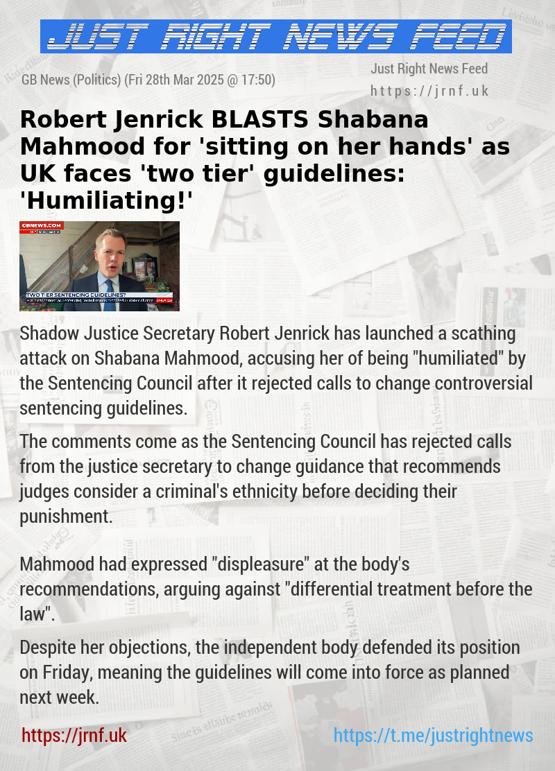 Robert Jenrick BLASTS Shabana Mahmood for ’sitting on her hands’ as UK faces ’two—tier’ guidelines: ’Humiliating!’