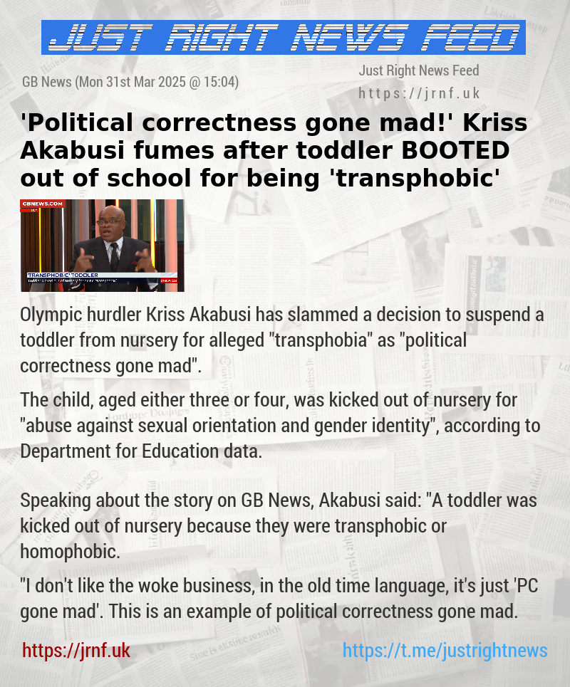 ’Political correctness gone mad!’ Kriss Akabusi fumes after toddler BOOTED out of school for being ’transphobic’