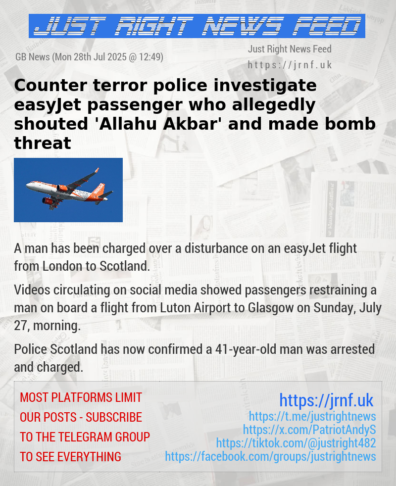 Counter terror police investigate easyJet passenger who allegedly shouted ’Allahu Akbar’ and made bomb threat