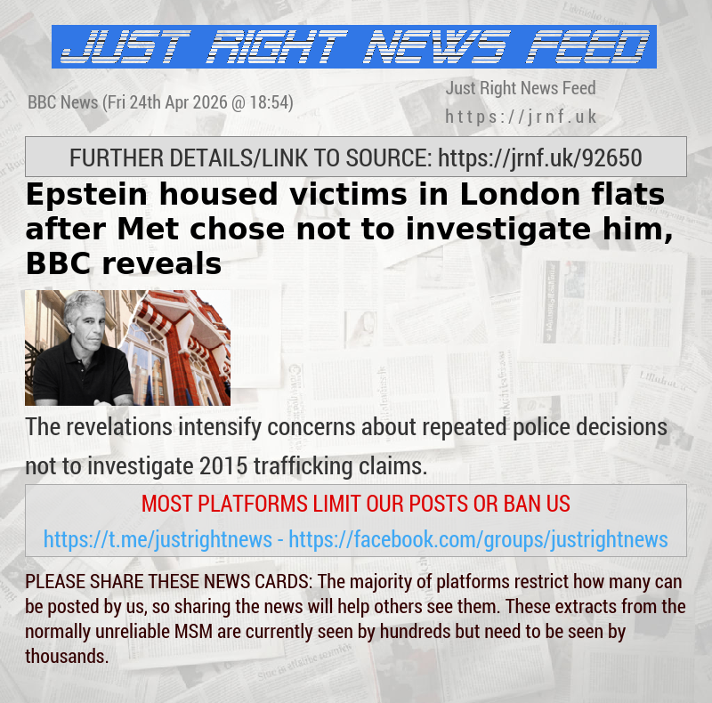 Epstein housed victims in London flats after Met chose not to investigate him, BBC reveals