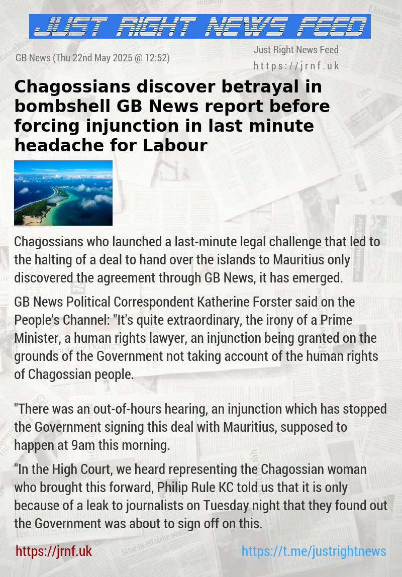 Chagossians discover betrayal in bombshell GB News report before forcing injunction in last—minute headache for Labour