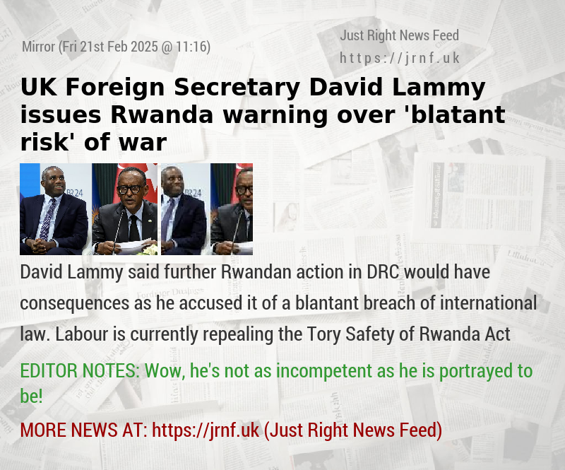 UK Foreign Secretary David Lammy issues Rwanda warning over ’blatant risk’ of war