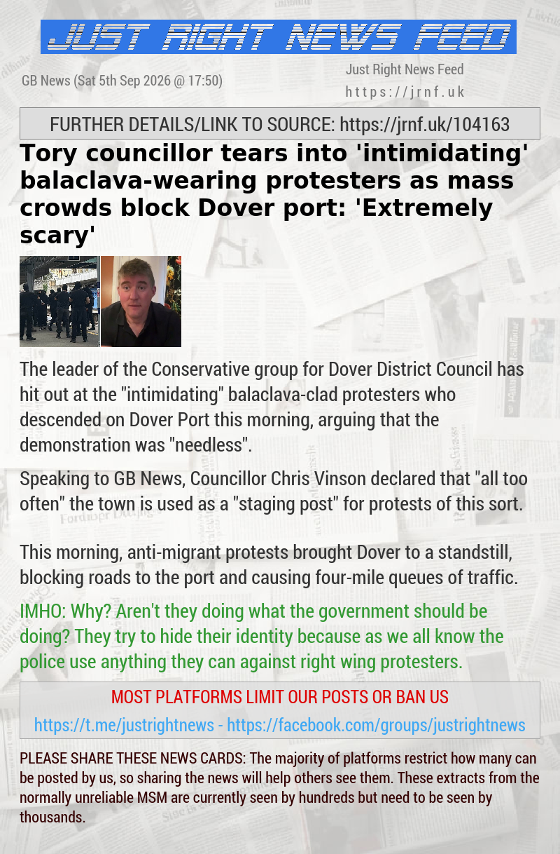 Tory councillor tears into ’intimidating’ balaclava—wearing protesters as mass crowds block Dover port: ’Extremely scary’