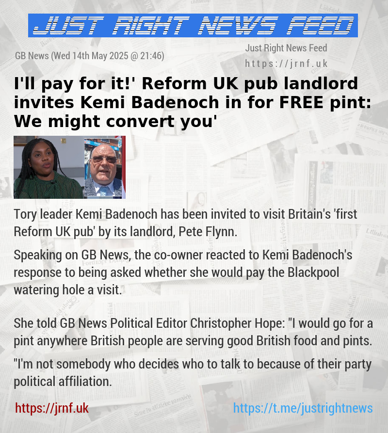 ‘I’ll pay for it!’ Reform UK pub landlord invites Kemi Badenoch in for FREE pint: ‘We might convert you’
