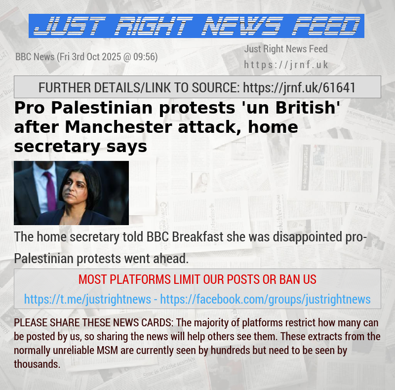 Pro—Palestinian protests ’un—British’ after Manchester attack, home secretary says