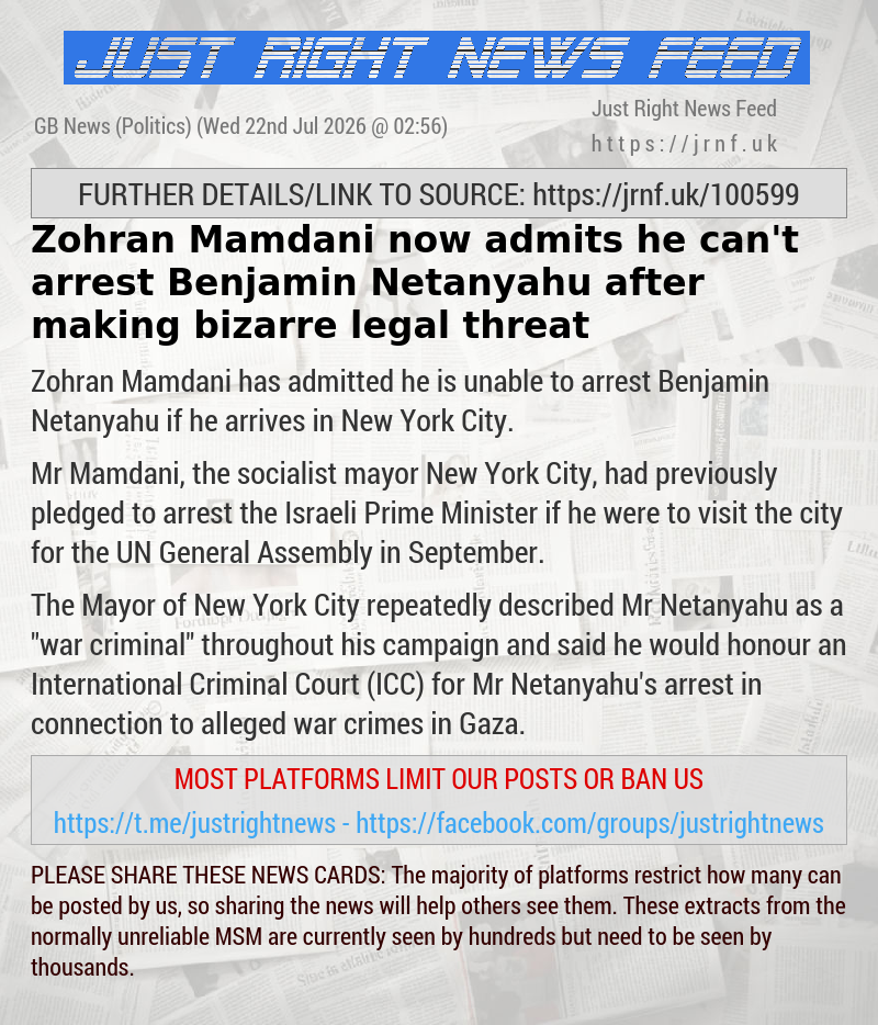 Zohran Mamdani now admits he can’t arrest Benjamin Netanyahu after making bizarre legal threat