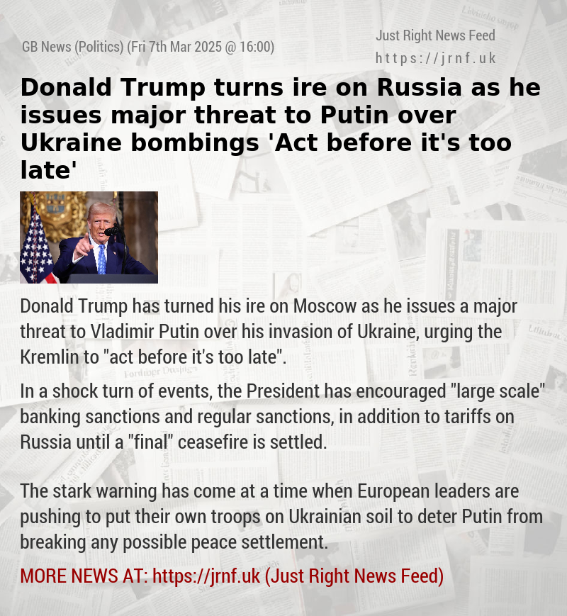 Donald Trump turns ire on Russia as he issues major threat to Putin over Ukraine bombings — ’Act before it’s too late’