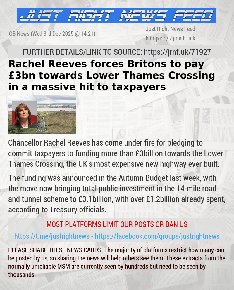 Rachel Reeves forces Britons to pay &pound;3bn towards Lower Thames Crossing in a massive hit to taxpayers