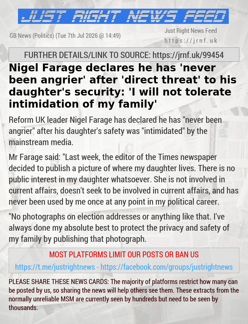 Nigel Farage declares he has ’never been angrier’ after ’direct threat’ to his daughter’s security: ’I will not tolerate intimidation of my family’