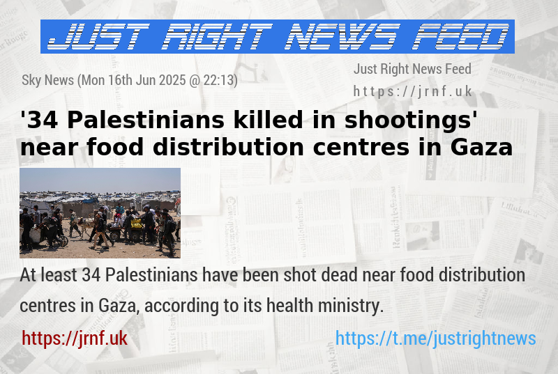 ’34 Palestinians killed in shootings’ near food distribution centres in Gaza