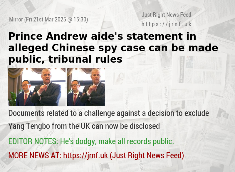 Prince Andrew aide’s statement in alleged Chinese spy case can be made public, tribunal rules