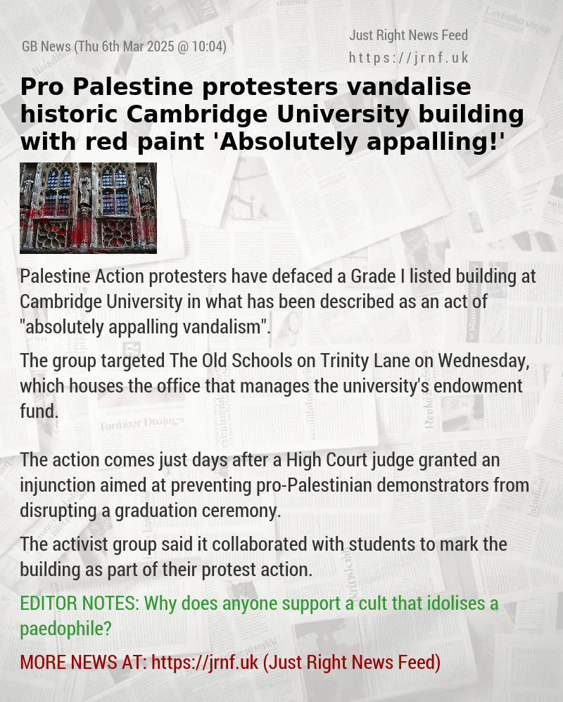 Pro—Palestine protesters vandalise historic Cambridge University building with red paint — ’Absolutely appalling!’