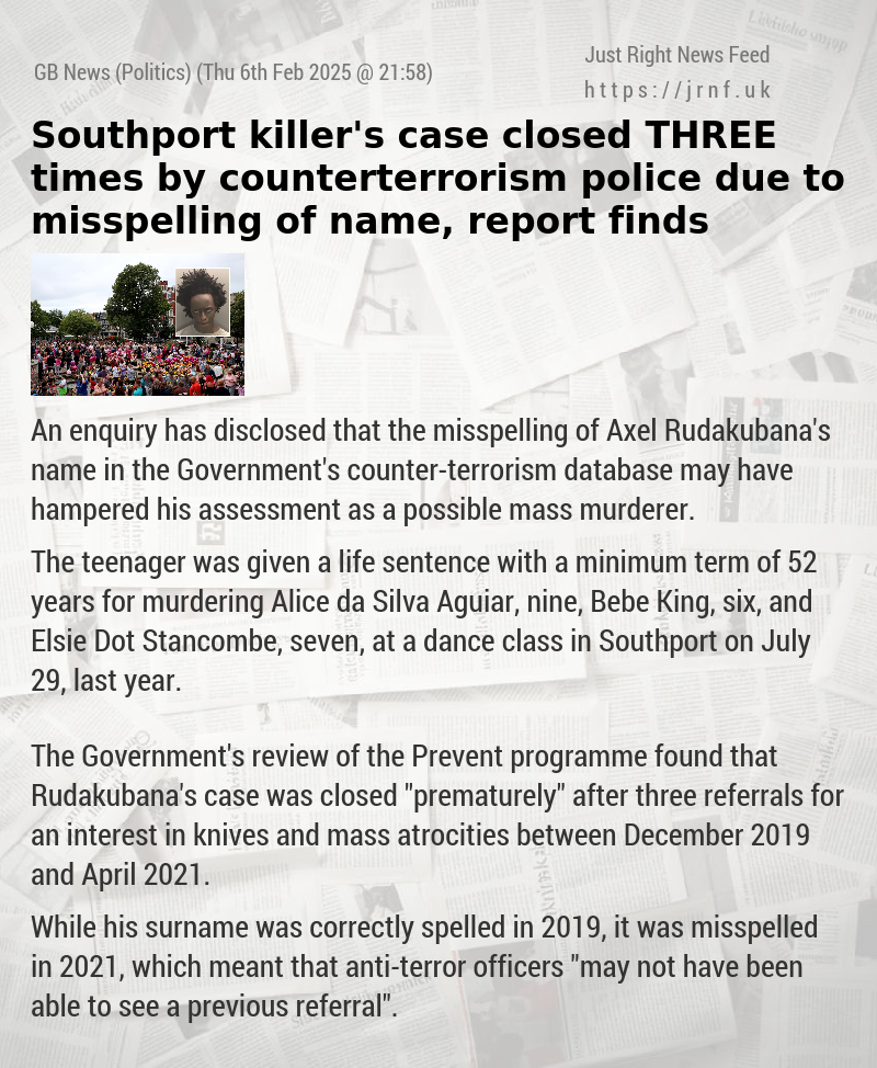 Southport killer’s case closed THREE times by counterterrorism police due to misspelling of name, report finds