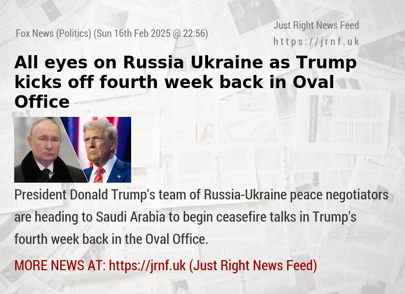 All eyes on Russia—Ukraine as Trump kicks off fourth week back in Oval Office