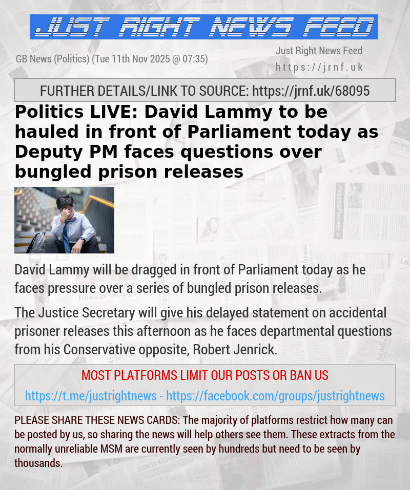 Politics LIVE: David Lammy to be hauled in front of Parliament today as Deputy PM faces questions over bungled prison releases