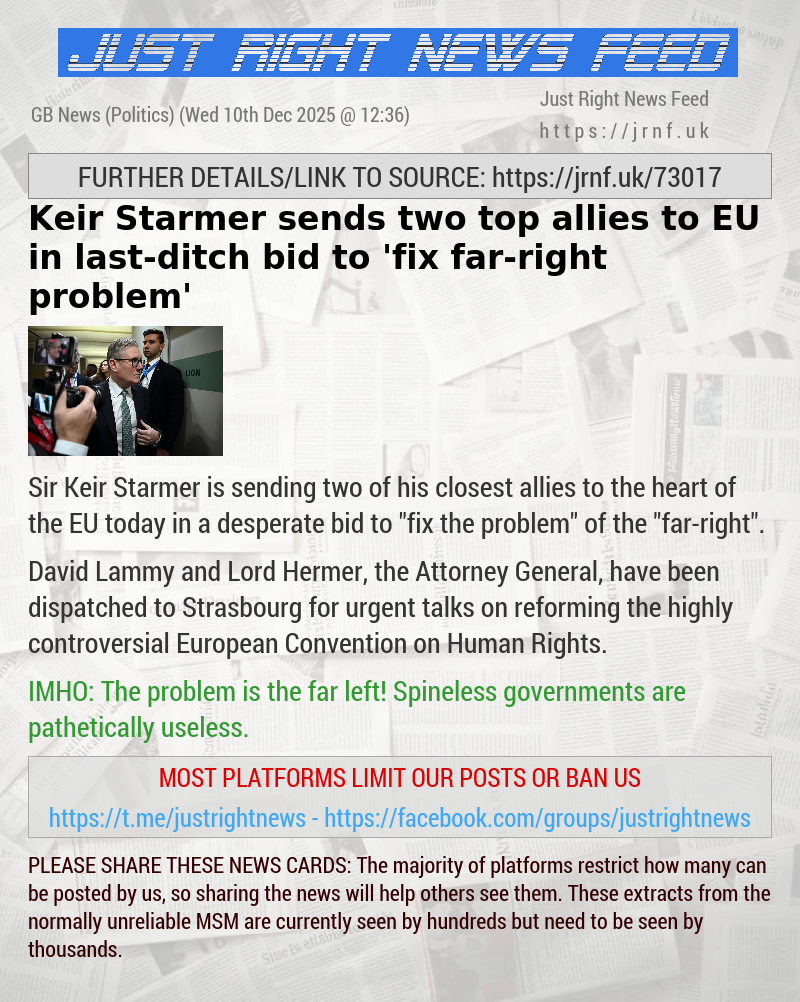 Keir Starmer sends two top allies to EU in last—ditch bid to ’fix far—right problem’