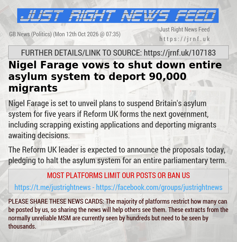 Nigel Farage vows to shut down entire asylum system to deport 90,000 migrants