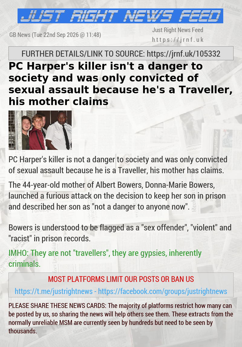 PC Harper’s killer isn’t a danger to society and was only convicted of sexual assault because he’s a Traveller, his mother claims