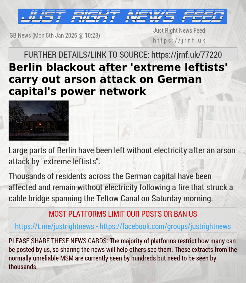 Berlin blackout after ’extreme leftists’ carry out arson attack on German capital’s power network