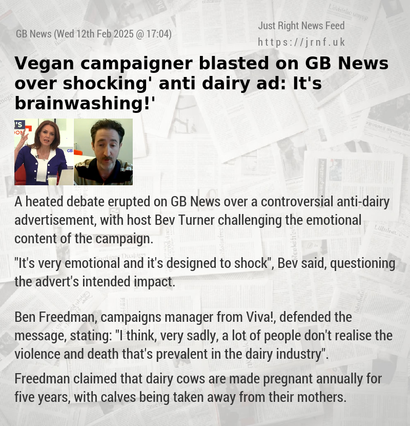 Vegan campaigner blasted on GB News over ‘shocking’ anti—dairy ad: ‘It’s brainwashing!’