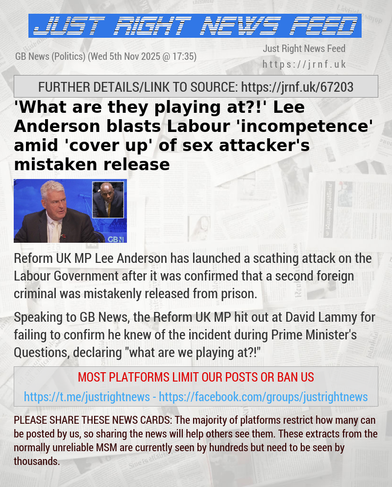 ’What are they playing at?!’ Lee Anderson blasts Labour ’incompetence’ amid ’cover up’ of sex attacker’s mistaken release