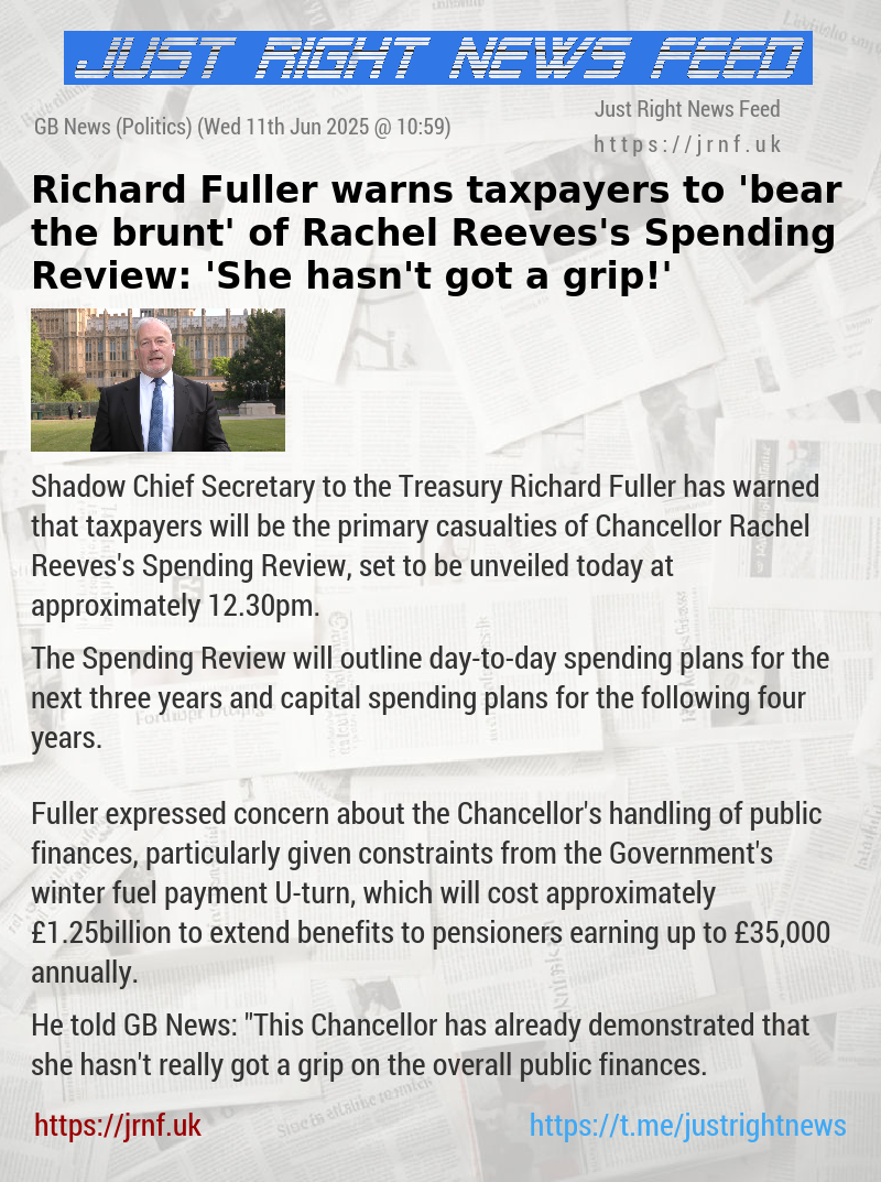 Richard Fuller warns taxpayers to ’bear the brunt’ of Rachel Reeves’s Spending Review: ’She hasn’t got a grip!’