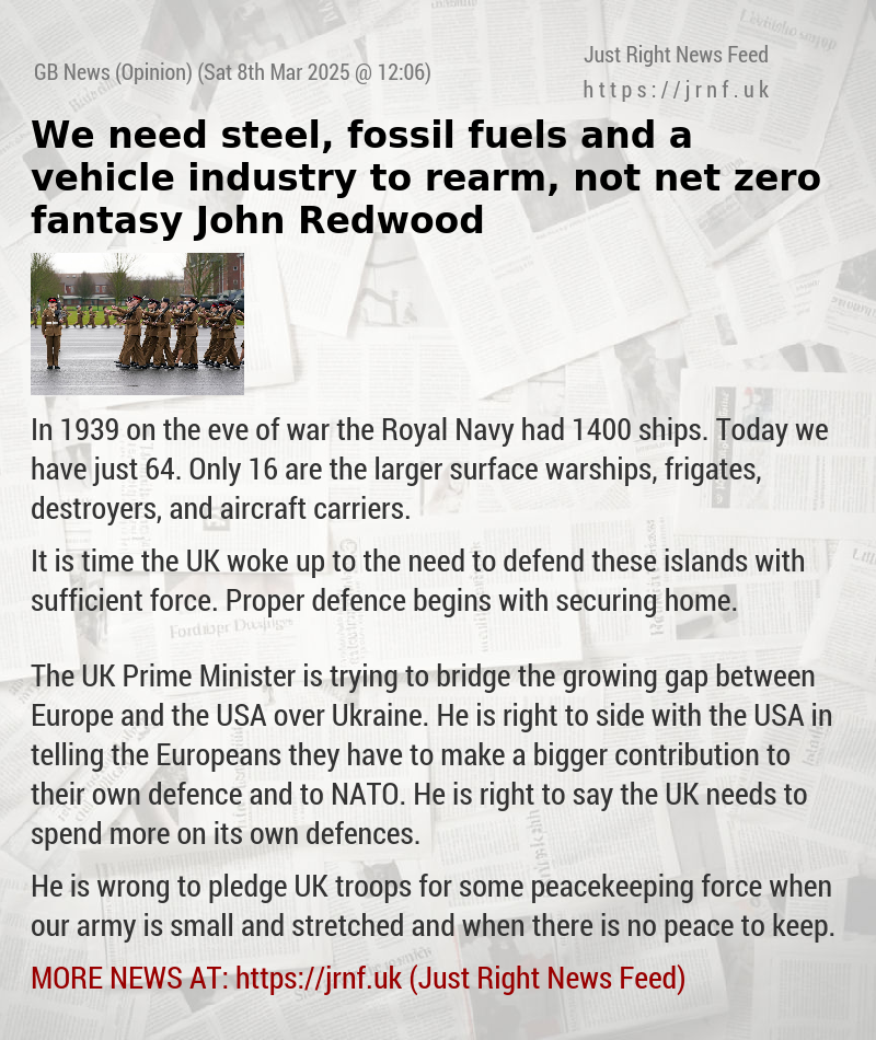 We need steel, fossil fuels and a vehicle industry to rearm, not net zero fantasy — John Redwood