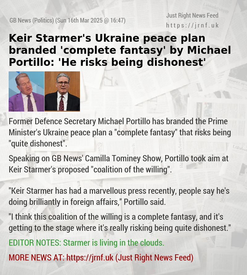 Keir Starmer’s Ukraine peace plan branded ’complete fantasy’ by Michael Portillo: ’He risks being dishonest’