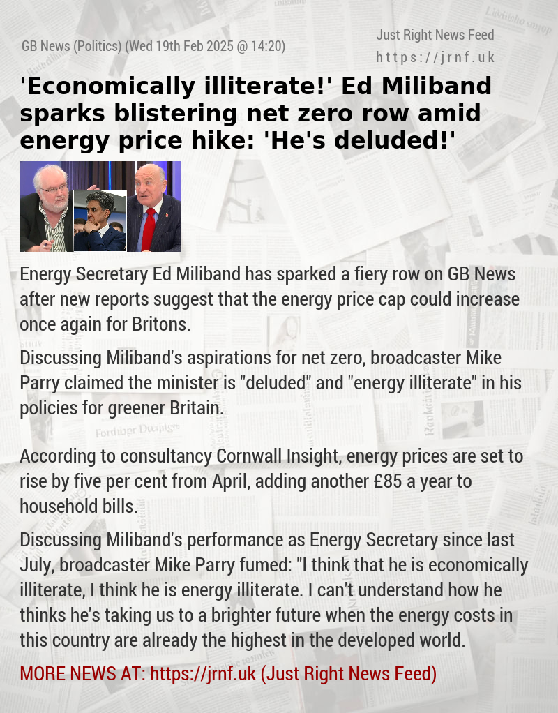 ’Economically illiterate!’ Ed Miliband sparks blistering net zero row amid energy price hike: ’He’s deluded!’