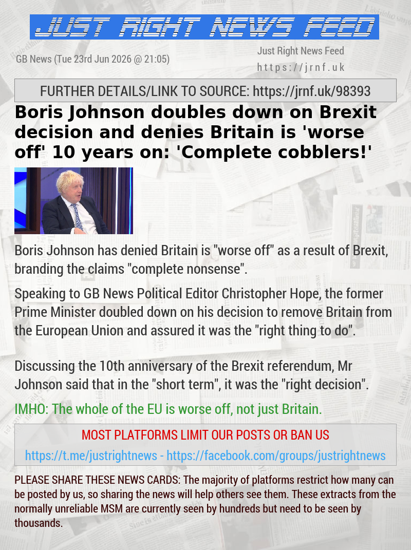Boris Johnson doubles down on Brexit decision and denies Britain is ’worse off’ 10 years on: ’Complete cobblers!’