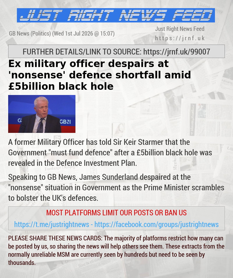Ex—military officer despairs at ’nonsense’ defence shortfall amid &pound;5billion black hole