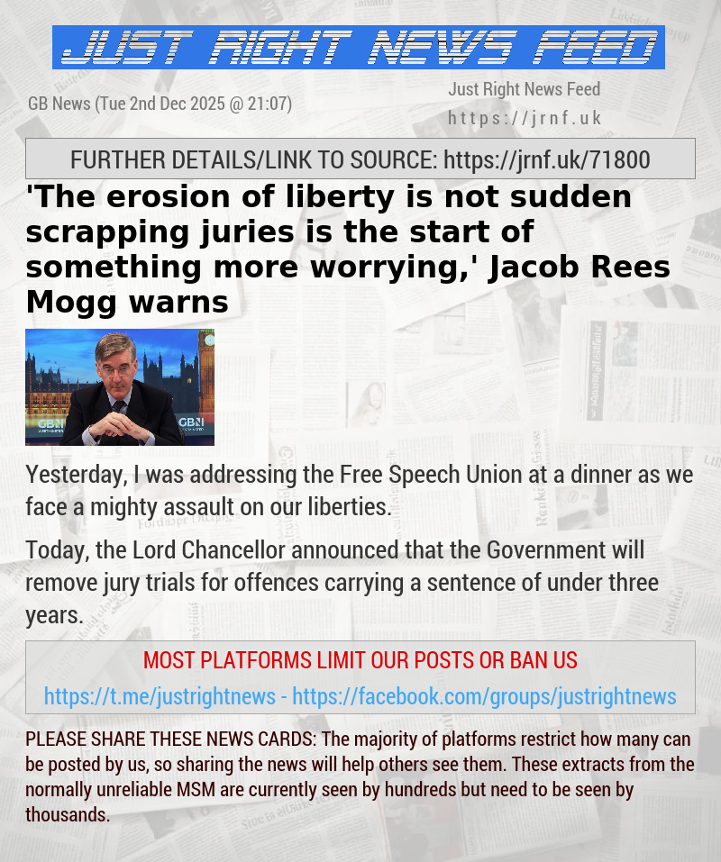 ’The erosion of liberty is not sudden — scrapping juries is the start of something more worrying,’ Jacob Rees—Mogg warns