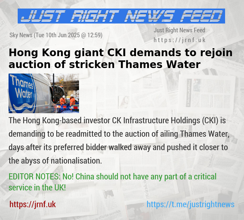 Hong Kong giant CKI demands to rejoin auction of stricken Thames Water