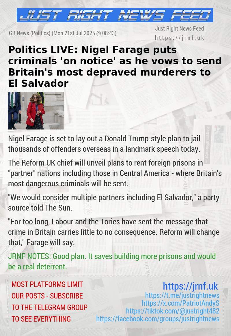 Politics LIVE: Nigel Farage puts criminals ’on notice’ as he vows to send Britain’s most depraved murderers to El Salvador